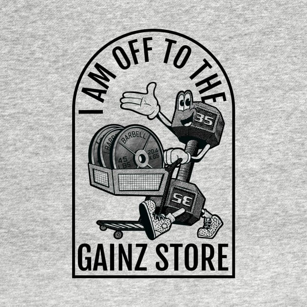 I am off to the Gainz Store by mattleckie